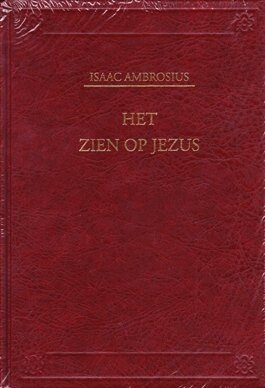 Ambrosius, Isaac - Het zien op Jezus