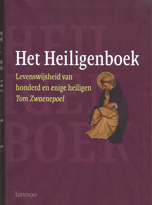 Zwaenepoel, Tom - Het Heiligenboek / levenswijsheid van honderd en enige heiligen