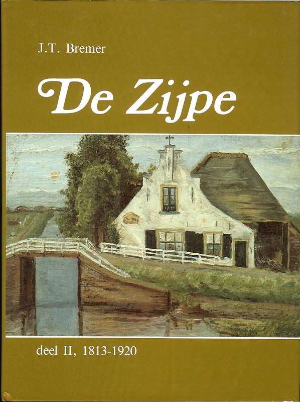 J.T.Bremer in samenwerking met G.A. van den Hul - Geensen - De Zijpe deel II 1813-1920 (deel I ook op voorraad, zie scan 2)
