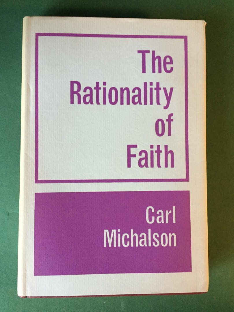 Michalson, Carl - The Rationality of Faith