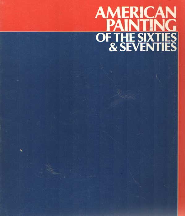 Kahan, Mitchell Douglas - American Paintings of the Sixties and Seventies. The Real / The Ideal / The Fantastic. Selections from the Whitney Museum of American Art
