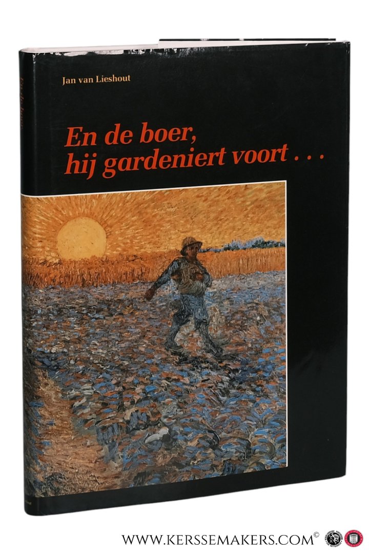 Lieshout, Jan van. - En de boer, hij gardeniert voort...De geschiedenis van de Coöperatieve Veiling-Vereeniging (1915-1946) en de Coöperatieve Venlose Veilingvereniging (1946-1990).