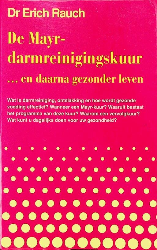 Rauch, Erich - De Mayr-darmreinigingskuur ... en daarna gezonder leven