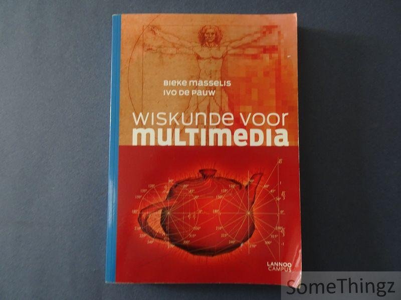 Bieke Masselis en Ivo De Pauw. - Wiskunde voor multimedia.