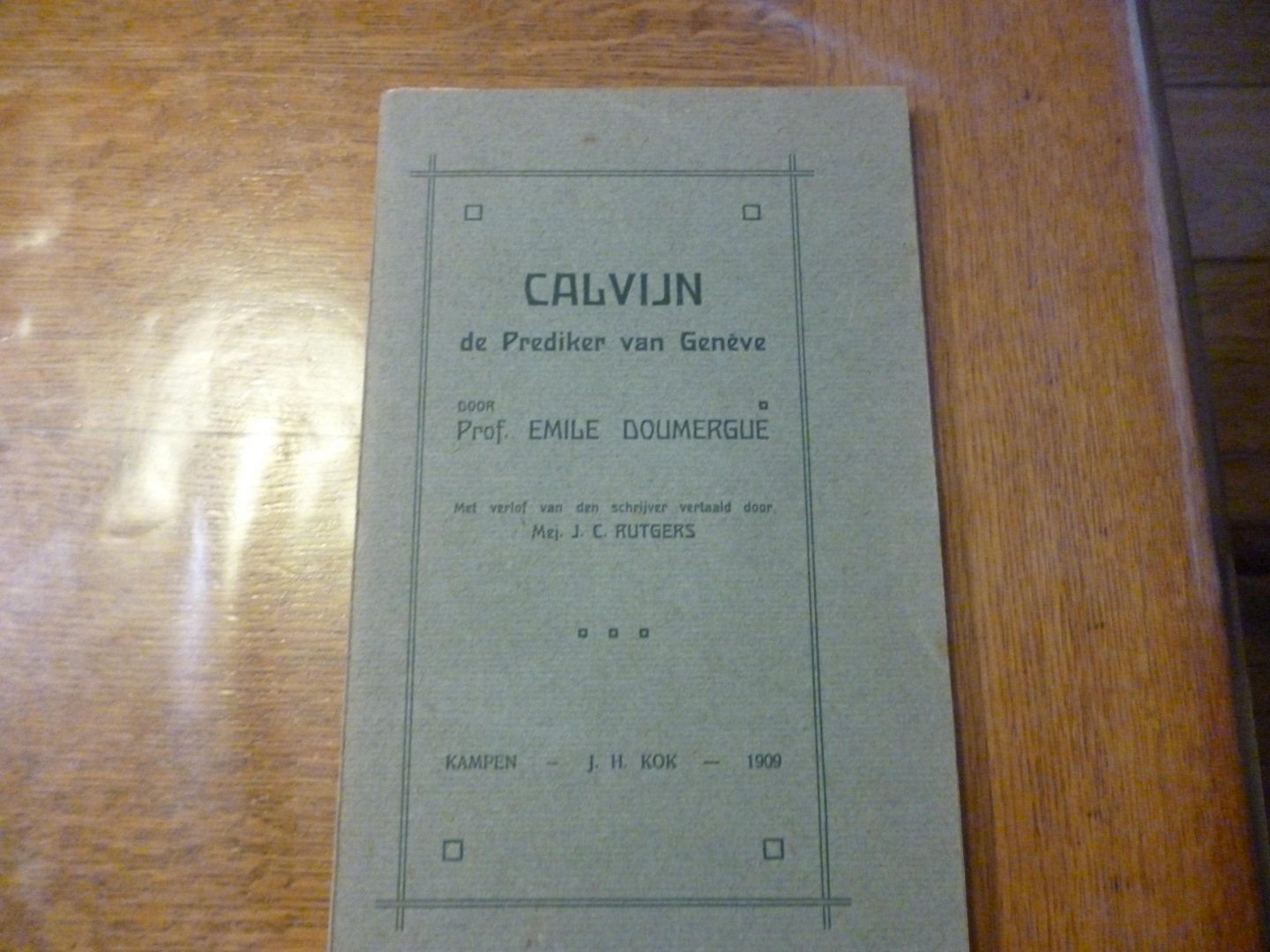 Doumergue E. vertaald door Rutgers J.C. - Calvijn de prediker van Geneve