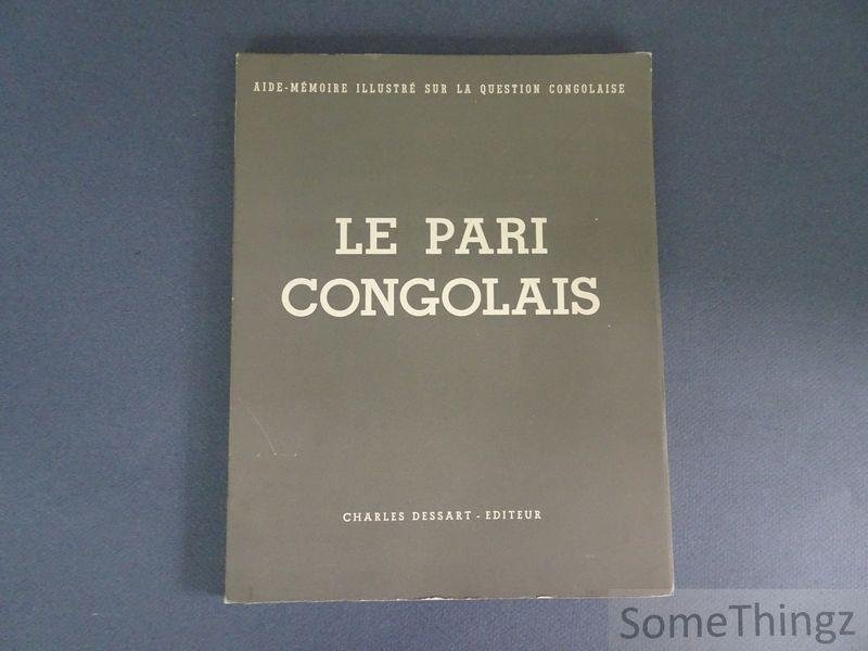 N/A. - Le Pari congolais. Aide-memoire illustré sur la Question congolaise.
