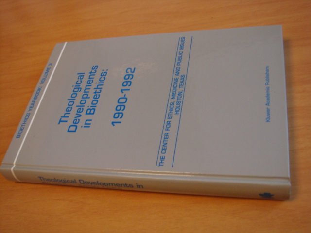 Lustig, Andrew. B ea - Bioethics Yearbook: Volume 3 - Theological Developments in Bioethics: 1990-1992