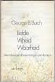 Burch, George B. - Liefde - Vrijheid - Waarheid - alternatieve eindbestemmingen van de mens