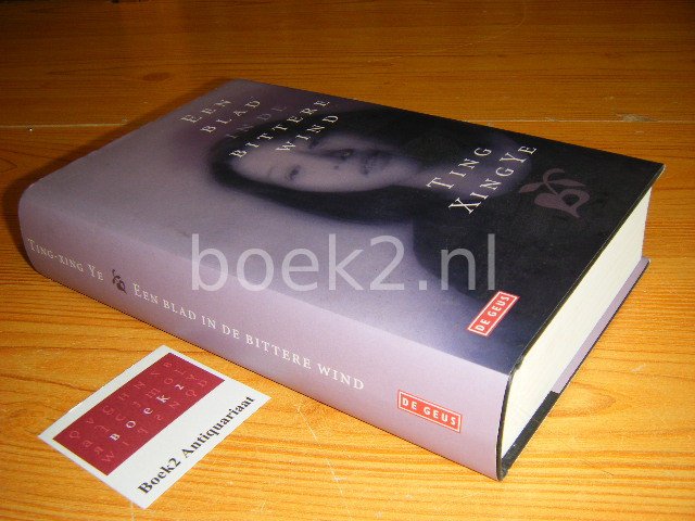 Ting-Xing Ye - Een blad in de bittere wind Herinneringen