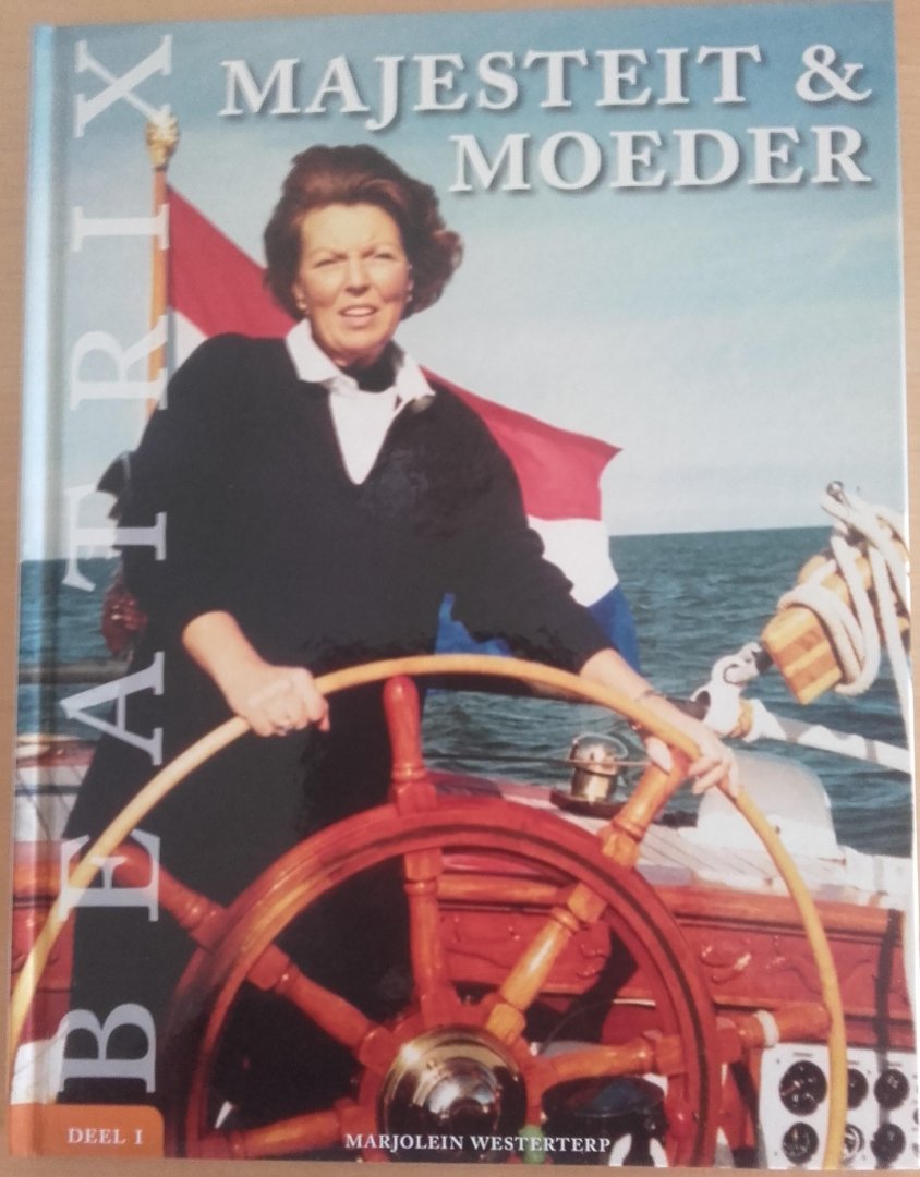Marjolein Westerterp - Beatrix: Majesteit & moeder