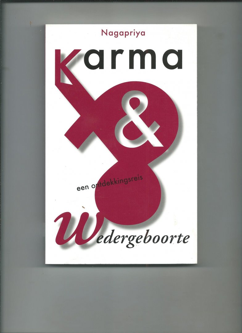Nagapriya - Karma en wedergeboorte. Een ontdekkingsreis