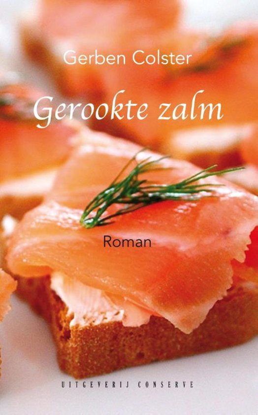 Gerookte zalm / roman over een dorpsverslaggever