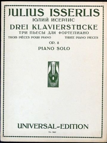 Isserlis, Julius: - Drei Klavierstücke. Op. 8. Piano solo