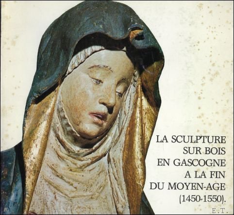 collectief - Sculpture sur bois en Gascogne a la fin du Moyen-Age (1450-1550)