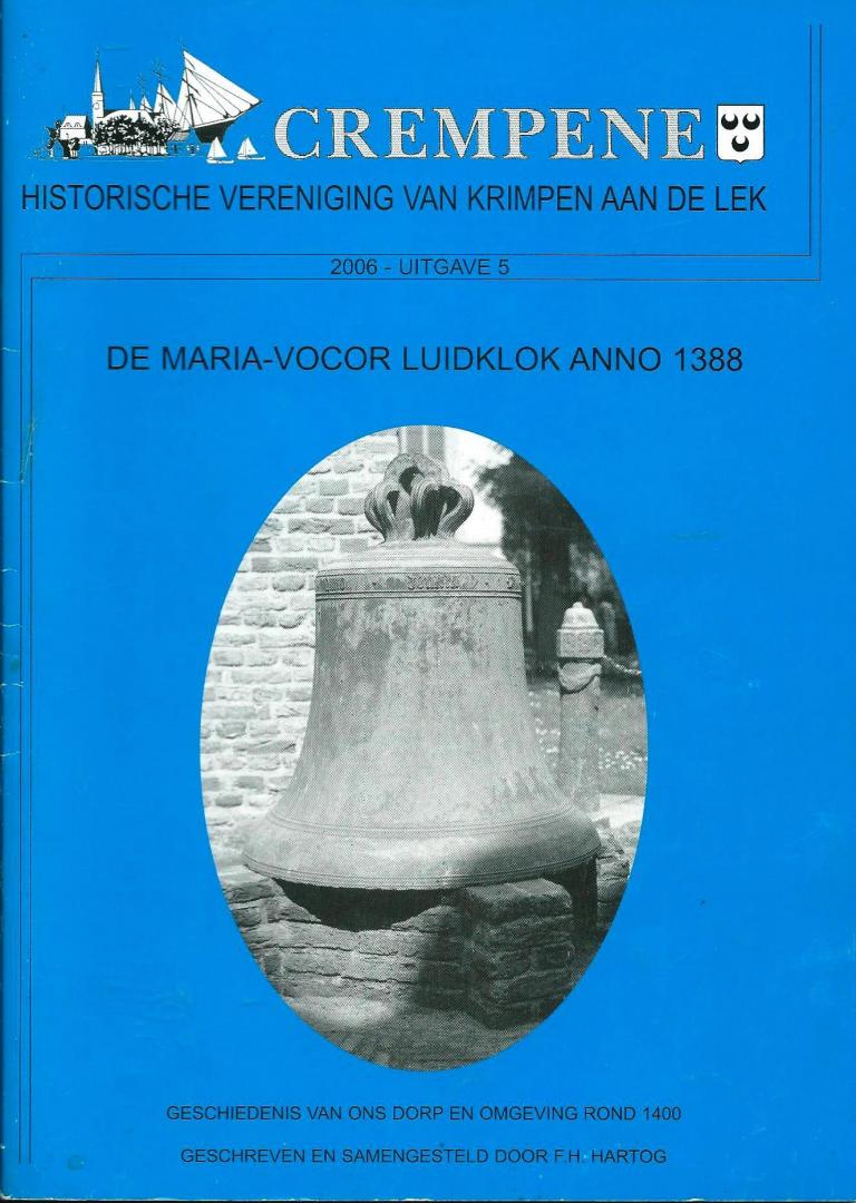 Hartog, F.H.  (tekst) ; Groeneveld-van Staveren, C. ... [et al.] (red.) - De Maria-Vocor luidklok anno 1388 : geschiedenis van ons dorp en omgeving rond 1400 / geschreven en samengesteld door F.H. Hartog