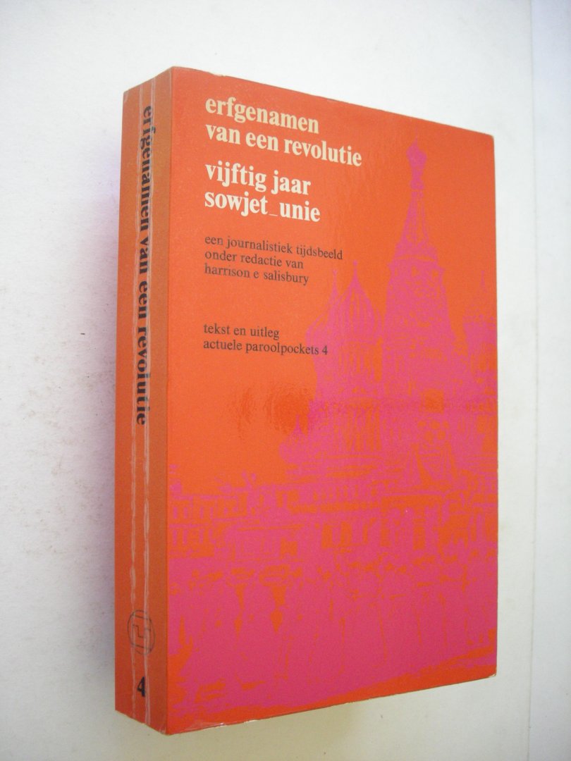 Salisbury, Harrison E. / Graaf, J.P.de en Izaaks, M., vert. - Erfgenamen van een revolutie. Vijftig jaar Sowjet-Unie, een journlistiek tijdsbeeld