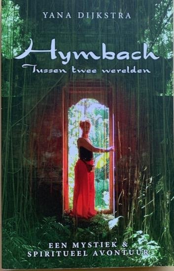 Dijkstra, Yana - HYMBACH. Tussen twee werelden. Een mystiek en spiritueel avontuur.