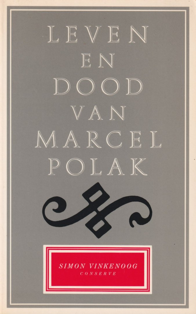 Simon Vinkenoog - Leven en dood van Marcel Polak