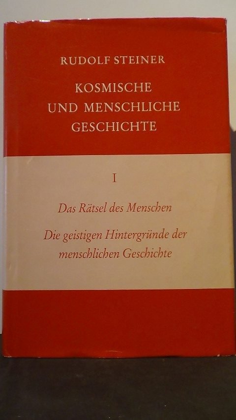Steiner, Rudolf - Das Rätsel des Menschen. Die geistigen Hintergründe der menschlichen Geschichte Kosmische und menschliche Geschichte, Bd. I .GA 170.