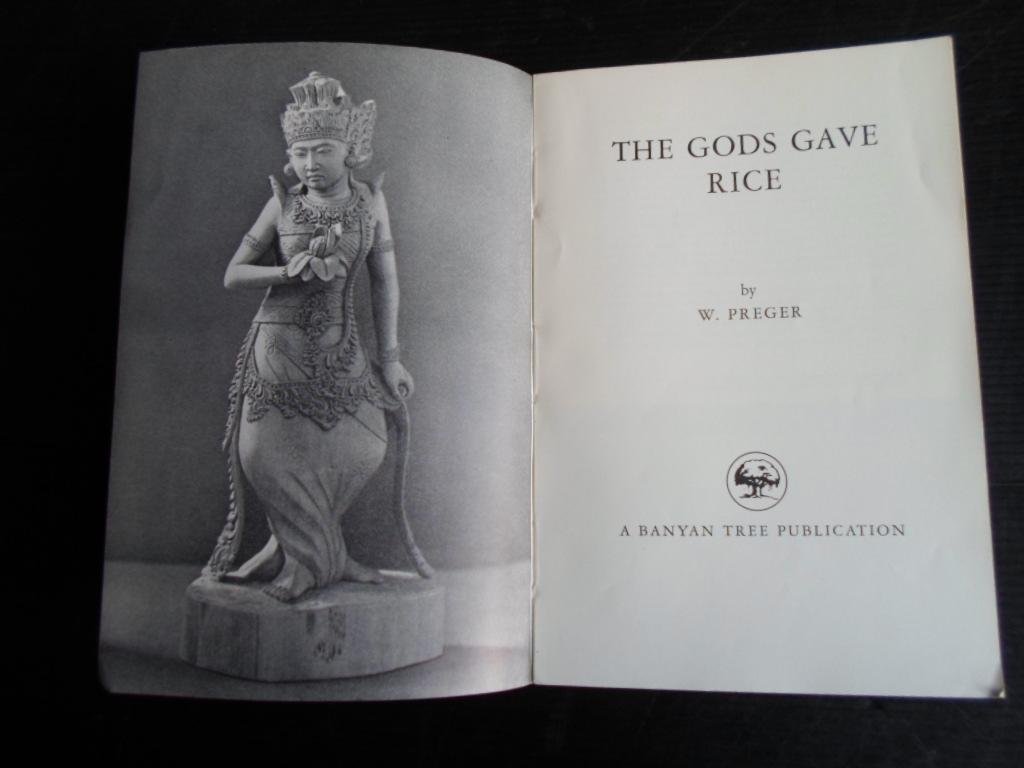 Preger, W. - The Gods Gave Rice, A Banyuan Tree Publication