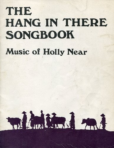 Near, Holly & Jeffrey Langley - The Hang In There Songbook - Music of Holly Near