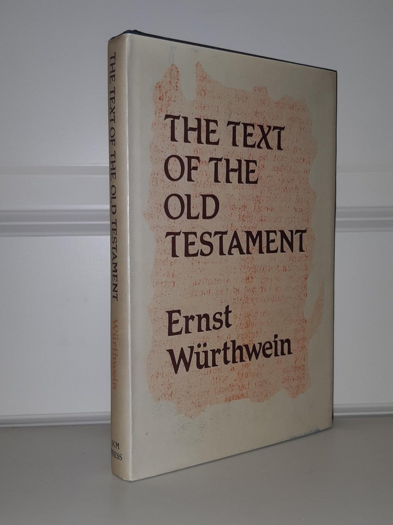 Wurthwein, Ernst - The text of the Old Testament. An introduction to the Biblia Hebraica