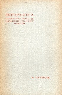 Binnendijk, Willem. - Anti-epileptica : samenvattend medisch en chemisch-pharmacologisch overzicht.