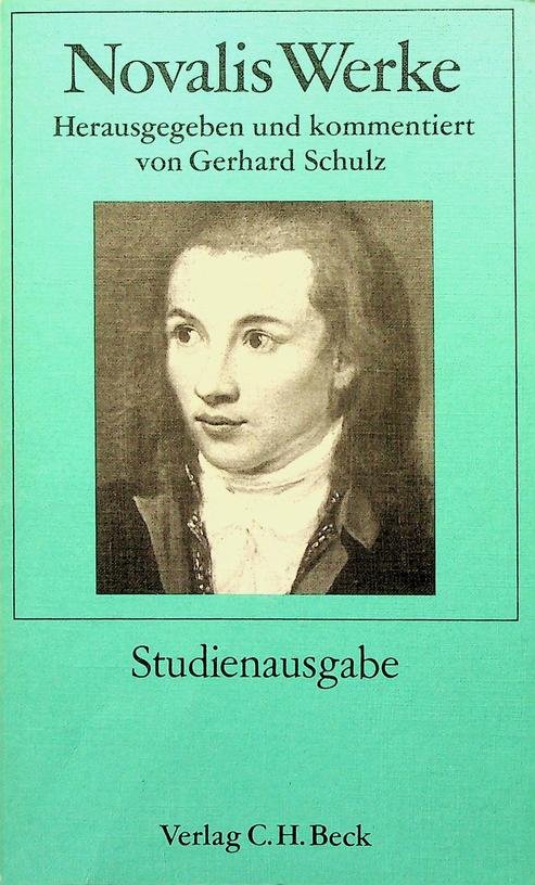 Novalis - Novalis Werke. Herausgegeben und kommentiert von Gerhard Schulz