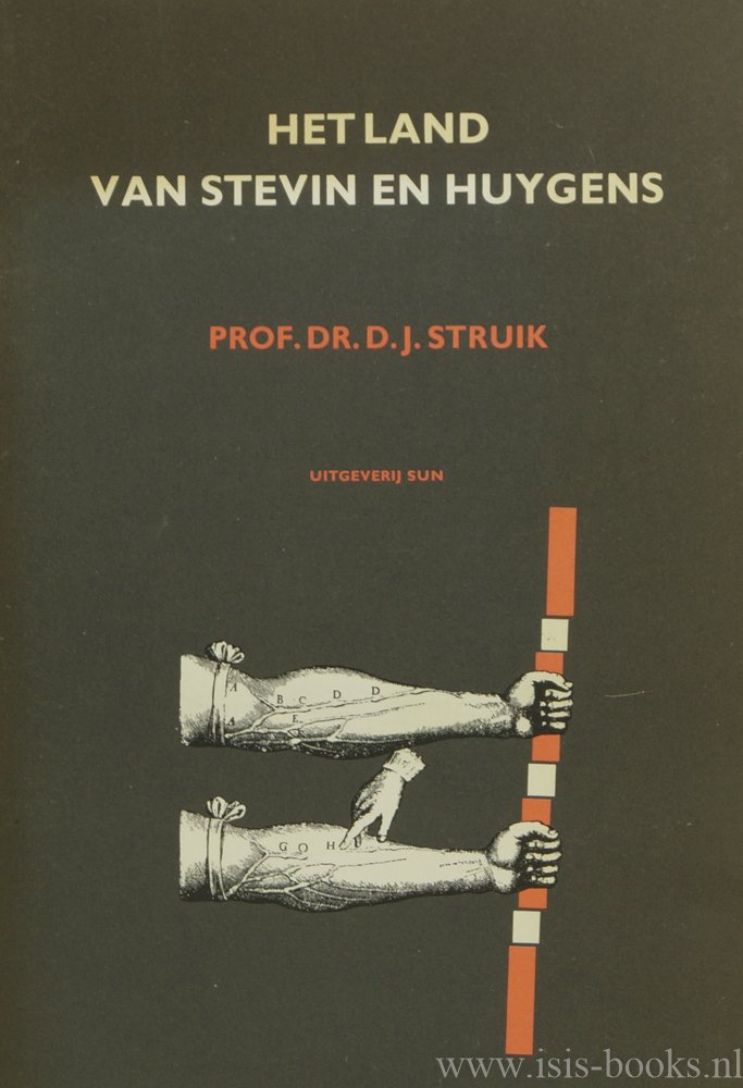 STRUIK, D.J. - Het land van Stevin en Huygens.