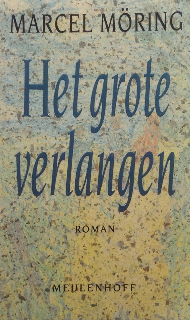 Möring, Marcel - Het grote verlangen