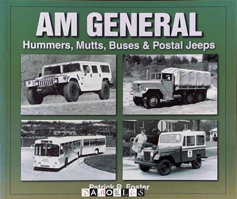 Patrick R. Foster - AM Geneal. Hummers, Mutts, Buses &amp; Postal Jeeps