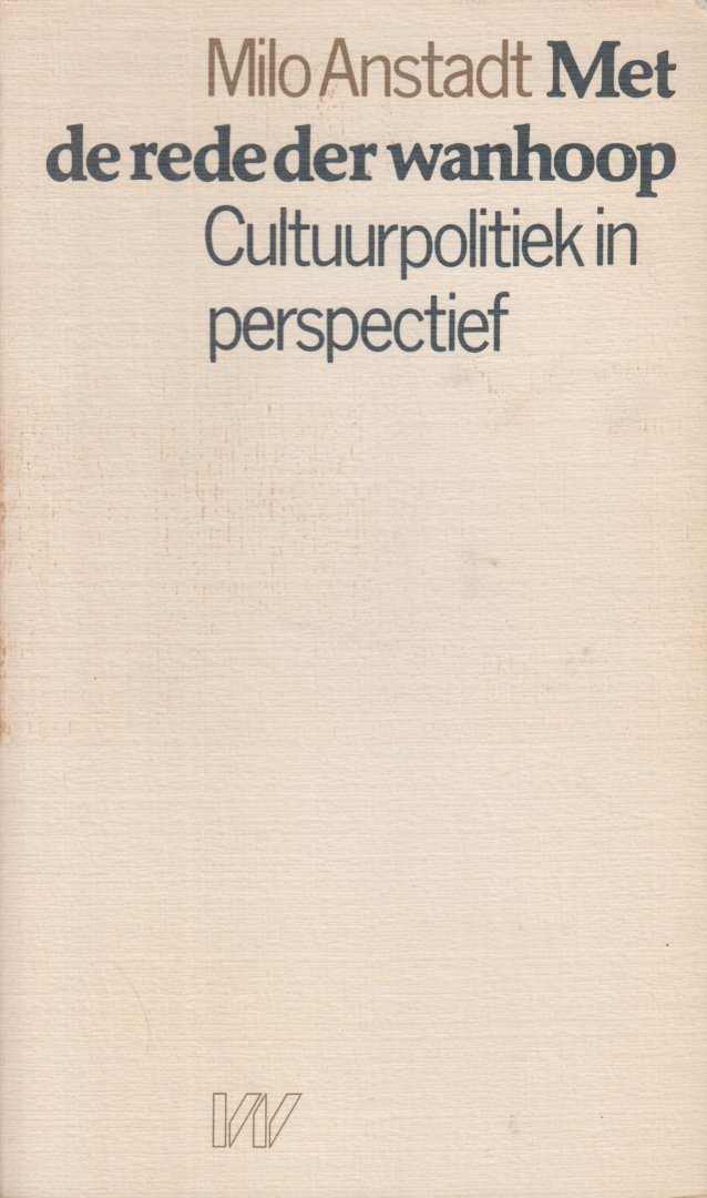 Anstadt (10 juli 1920, Lviv (Lwov, Lemberg), Oekraïne - 16 juli 2011, Amsterdam), Samuel Marek - Met de rede der wanhoop. Cultuurpolitiek in perspectief - Voorwoord J.F. Glastra van Loon.