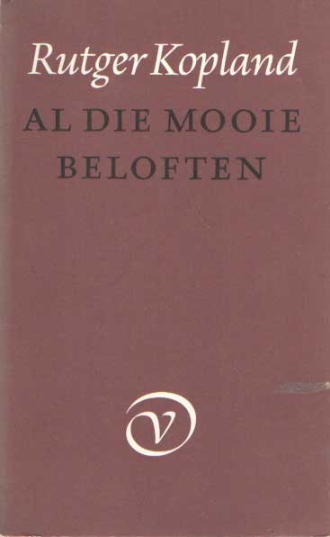 Kopland, Rutger - Al die mooie beloften