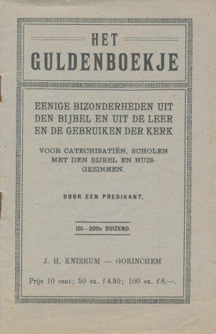 Een predikant - Het guldenboekje. Eenige bizonderheden uit den Bijbel en uit de leer en de gebruiken der kerk. Voor catechesatiën, Scholen met den Bijbel en huisgezinnen.