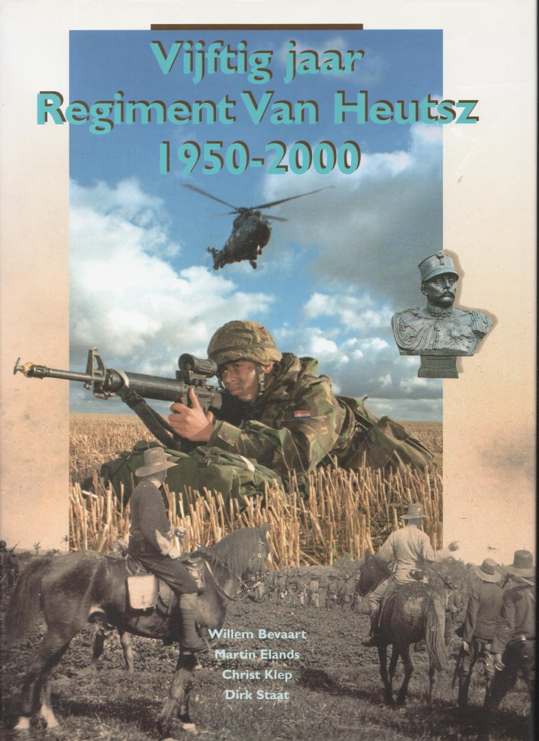 Bevaart, Willem & Elands, Martin & Klep, Christ & Staat, Dirk - Vijftig jaar Regiment Van Heutsz 1950-2000