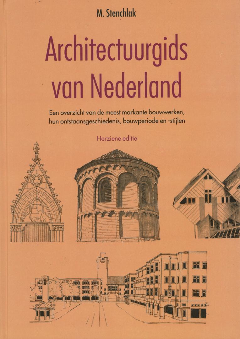 Stenchlak, M. - Architectuurgids van Nederland - Een overzicht van de meest markante bouwwerken, hun ontstaansgeschiedenis, bouwperiode en -stijlen