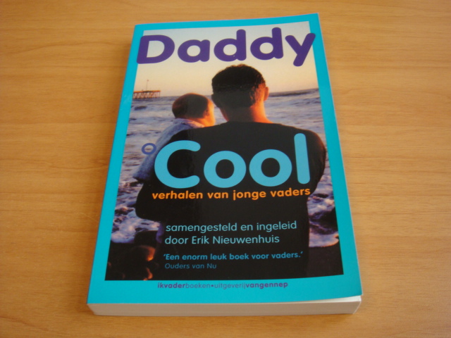 Nieuwenhuis, Erik (sam) - Daddy Cool - Verhalen van jonge vaders