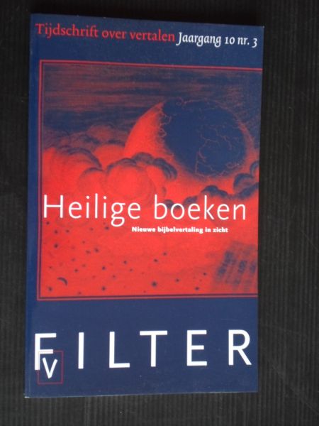 Filter, Tijdschrift over vertalen, jrg 10 nr 3, - Heilige boeken, Nieuwe Bijbelvertaling in zicht
