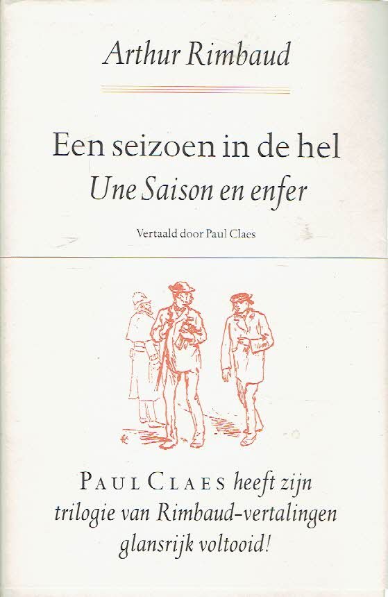 RIMBAUD, Arthur - Een seizoen in de hel / Une Saison en enfer. Vertaald door Paul Claes.