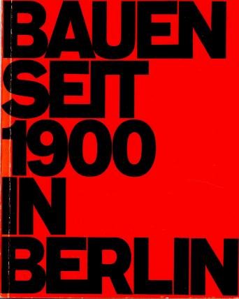 Rave, Rolf, Hans-Joachim Knöfel, - Bauen seit 1900 in Berlin. [With map].