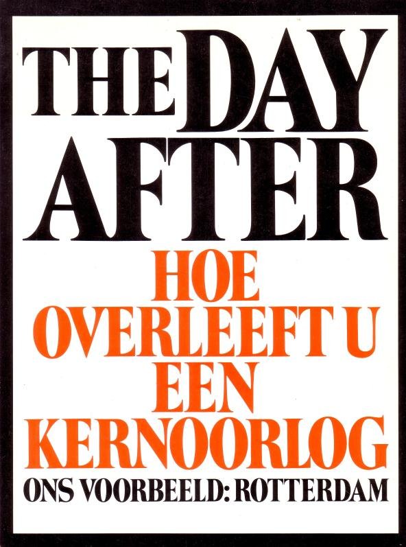 Thijssen, Felix, - Gids om te overleven. (The day after. Hoe overleeft u een kernoorlog. Ons voorbeeld: Rotterdam).