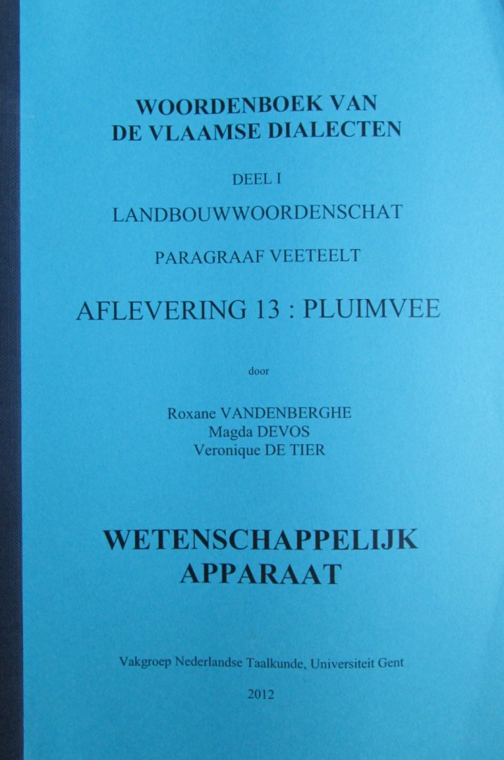 Roxane Vandenberghe, Magda Devos, Veronique de Tier - Woordenboek van de Vlaamse Dialecten. Deel 1 - Aflevering 13: Landbouwwoordenschat, veeteelt, pluimvee