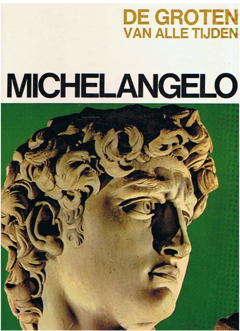 Orlandi, Enzo / Maria Luisa Rizzatti - De Groten van alle tijden - Michelangelo