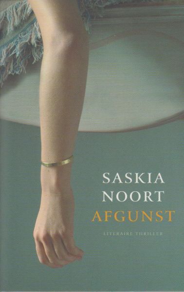 Noort (Bergen 13 april 1967), Saskia - Afgunst - literaire thriller