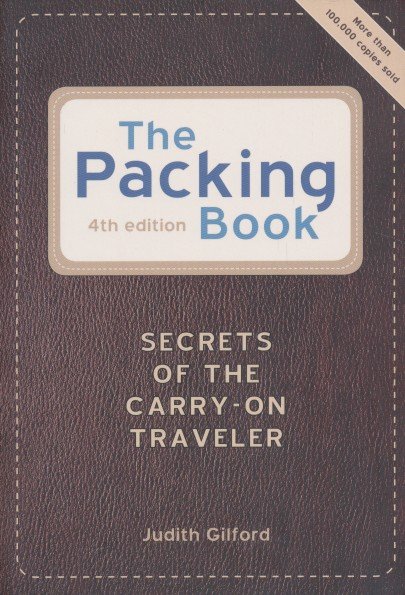 Guilford, Judith - The Packing Book. Secrets of the Carry-on Traveler