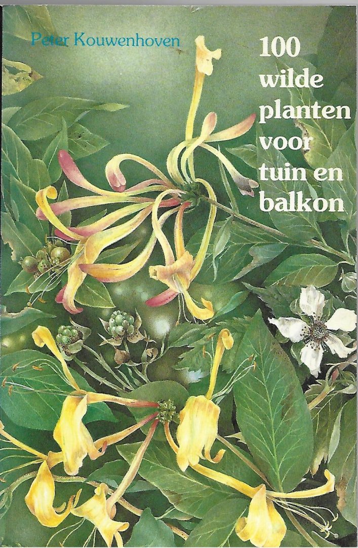 Kouwenhoven - Honderd wilde planten voor tuin en balkon