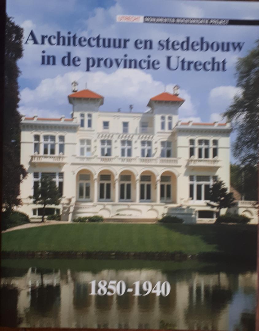 BLIJDENSTIJN, Roland, KOOIMAN, Marinus - Architectuur en stedebouw in de provincie Utrecht, 1850-1940
