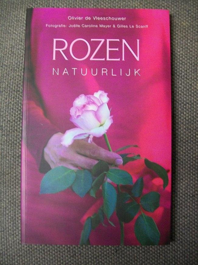 Vleeschouwer, Olivier de - Rozen natuurlijk