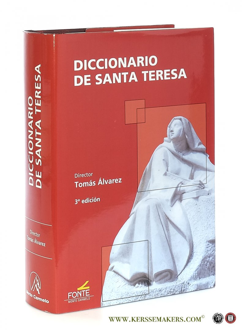 Alvarez, Tomas (ed.). - Diccionario Santa Teresa. Doctrina e historia. 3a edicion.