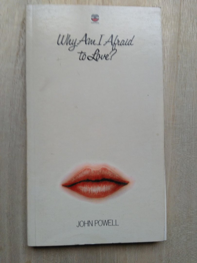 Powell, John - Why am I afraid to love?